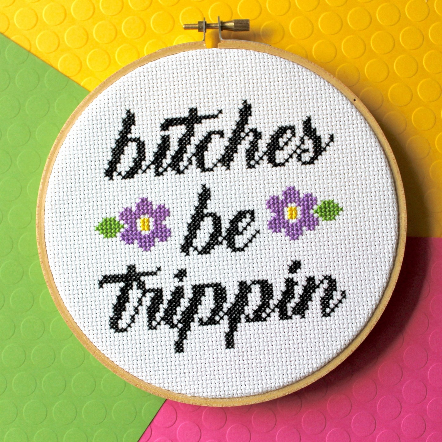 B*tches Be Trippin Counted Cross Stitch DIY KIT Intermediate