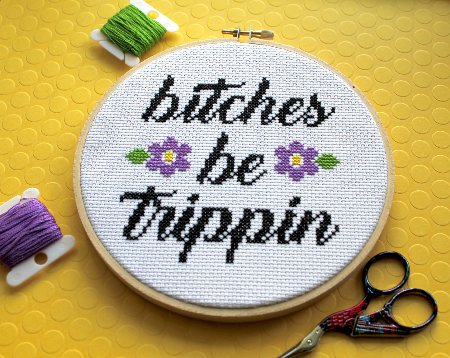 B*tches Be Trippin Counted Cross Stitch DIY KIT Intermediate