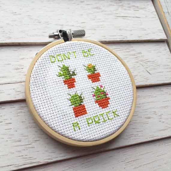 Don't Be A Prick Counted Cross Stitch DIY KIT Beginner